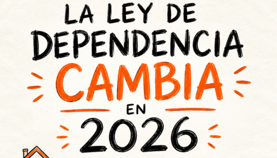 Ley de Dependencia 2026: principales novedades y cambios que debes conocer Ley de Dependencia 2026